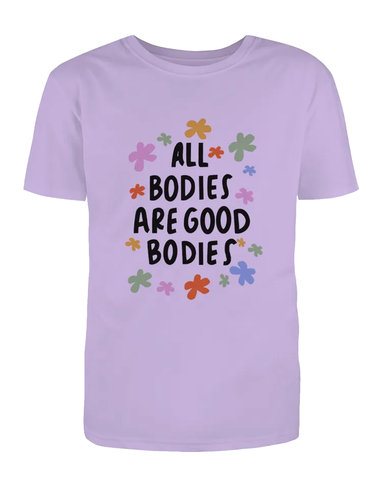 All Bodies Are Good Bodies - T-Shirt