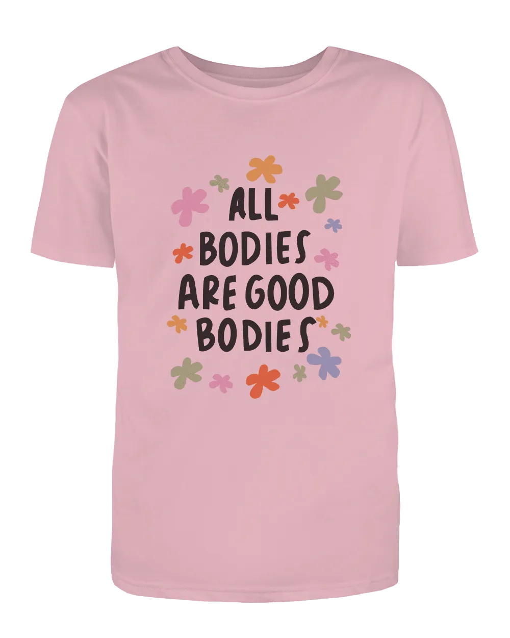 All Bodies Are Good Bodies - T-Shirt