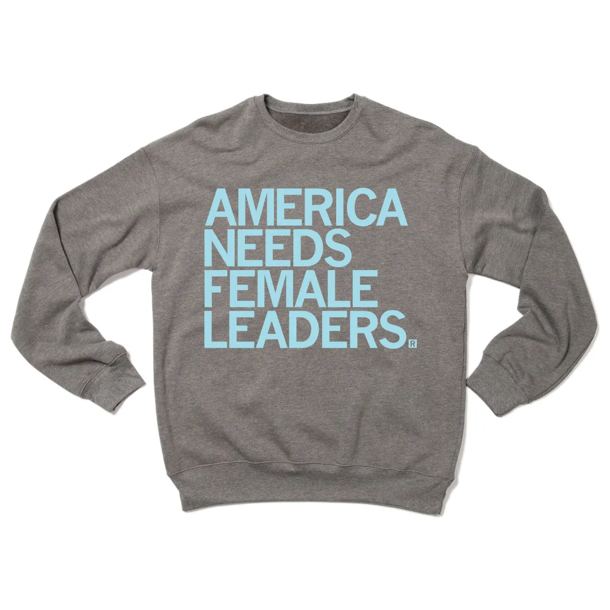 America Needs Female Leaders Crew Sweatshirt