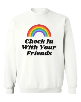 Check In With Your Friends (Rainbow) - Sweatshirt