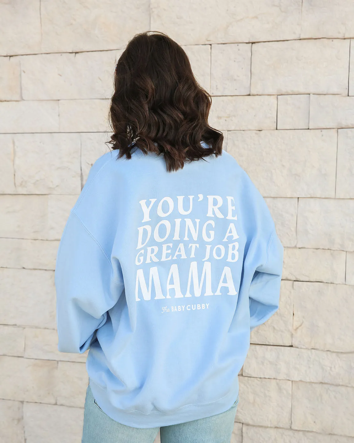 Crewneck Sweatshirt - You're Doing A Great Job Mama - Light Blue