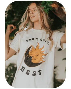 Don't Quit, Rest - T-Shirt