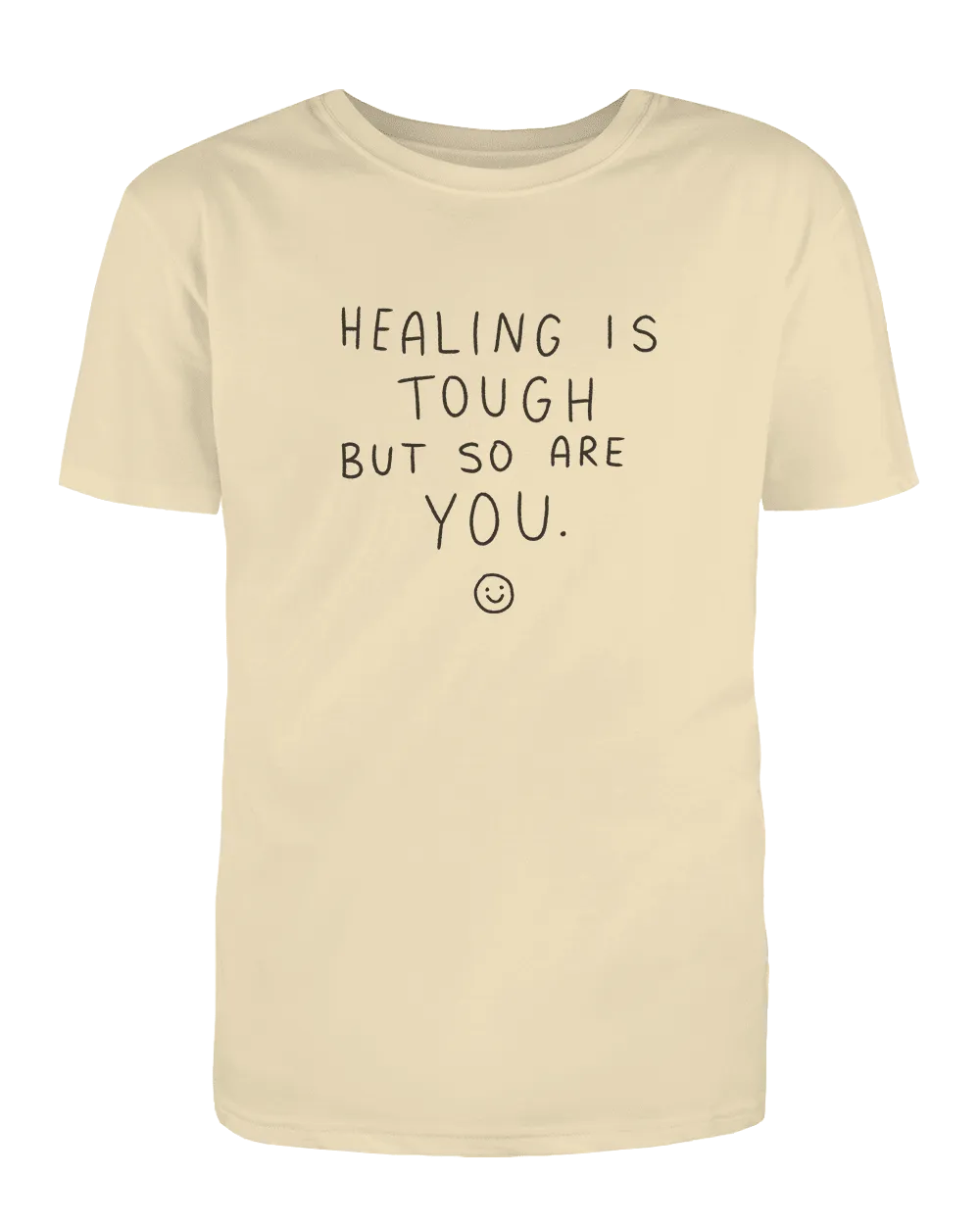 Healing Is Tough But So Are You - T-Shirt