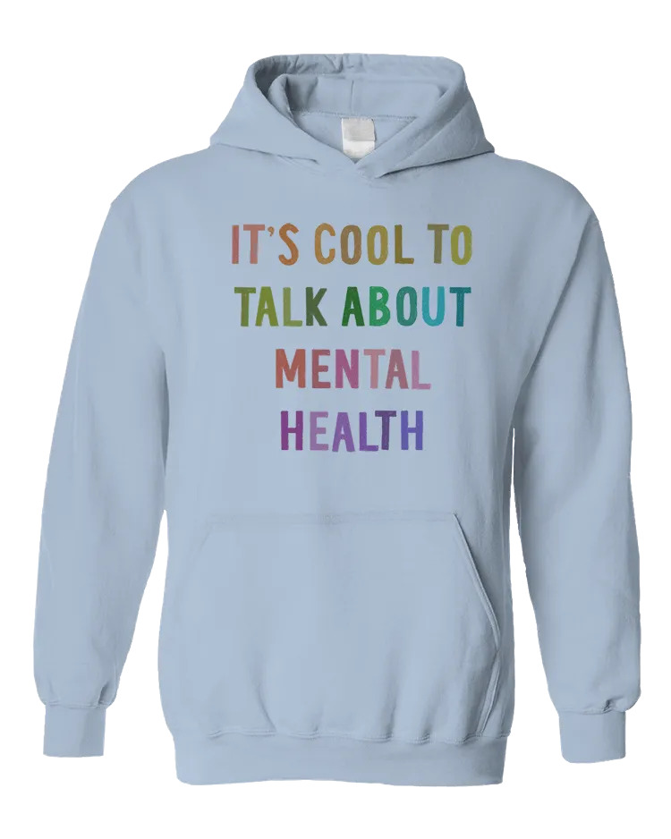 It's Cool To Talk About Mental Health - Hoodie