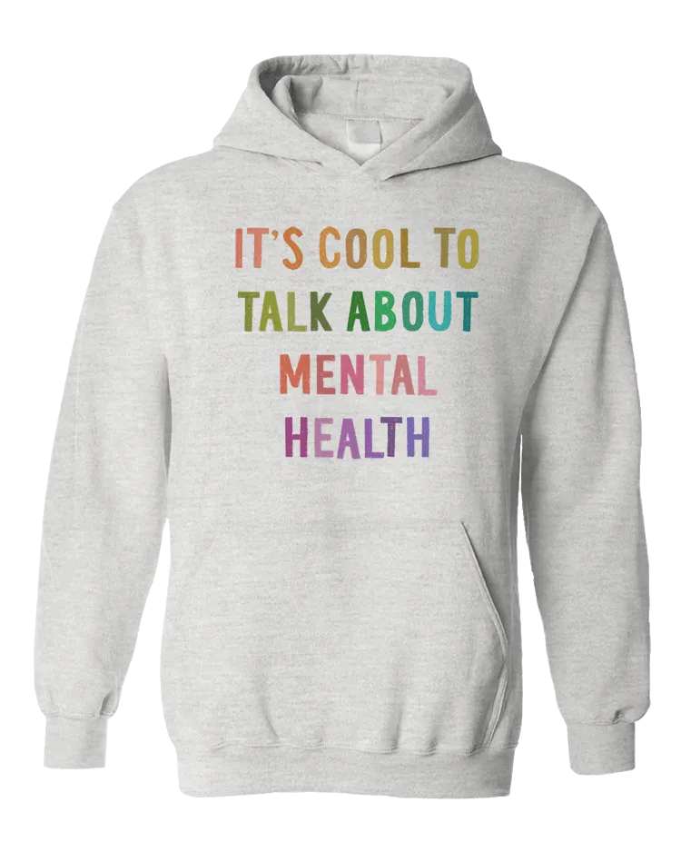 It's Cool To Talk About Mental Health - Hoodie