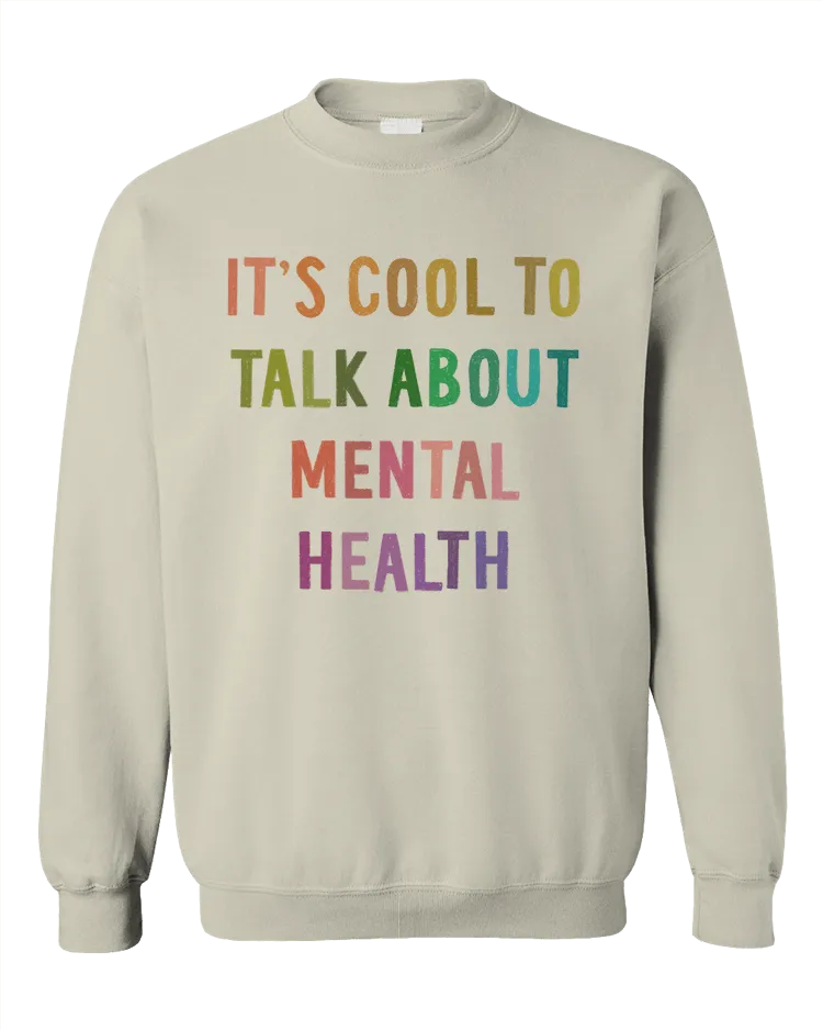 It's Cool To Talk About Mental Health - Sweatshirt