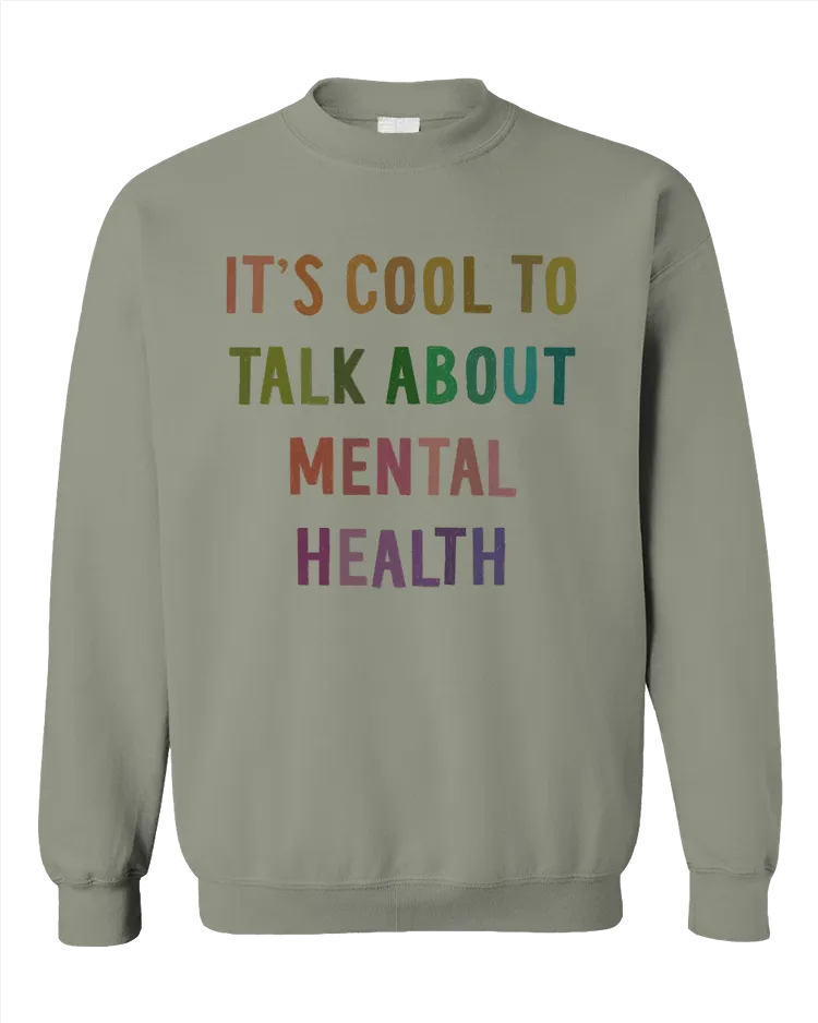 It's Cool To Talk About Mental Health - Sweatshirt