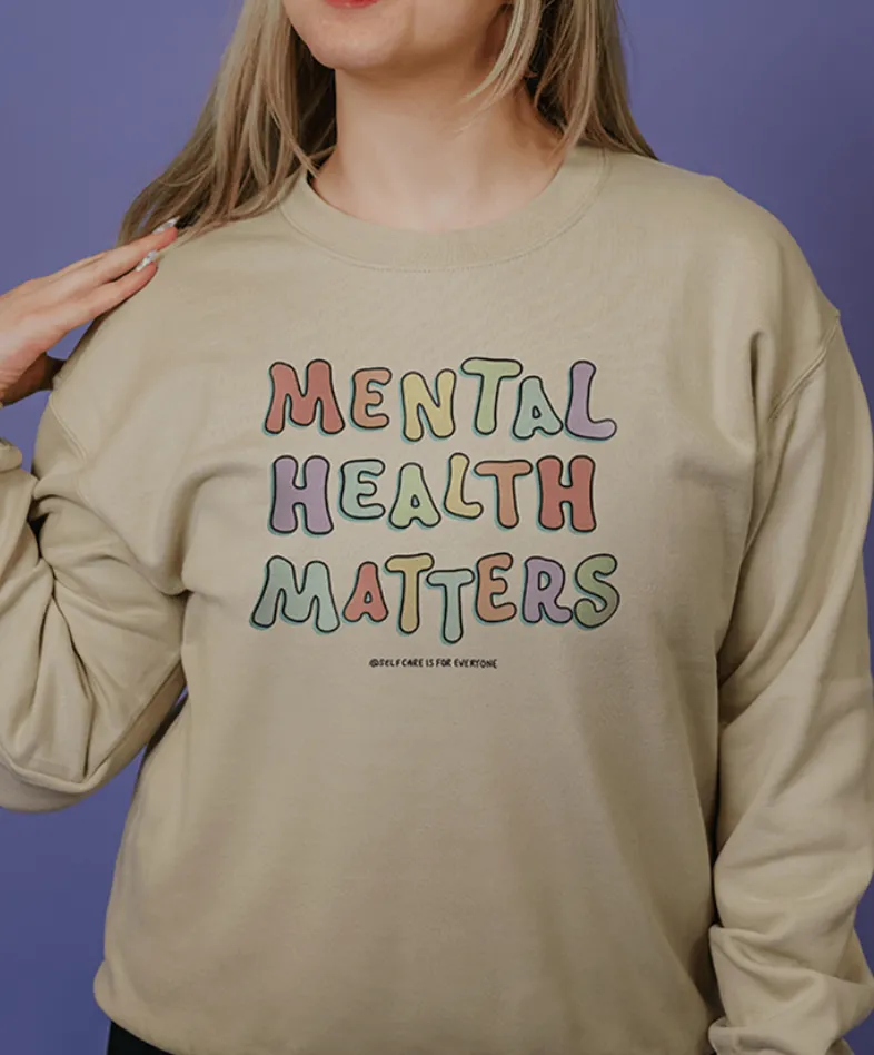 Mental Health Matters - Sweatshirt