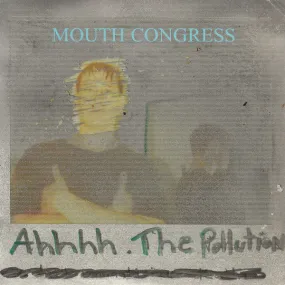 Mouth Congress - Ahhhh. The Pollution (7", Ltd, Tra) (M)