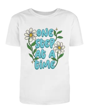 One Step At A Time (Flowers) - T-Shirt