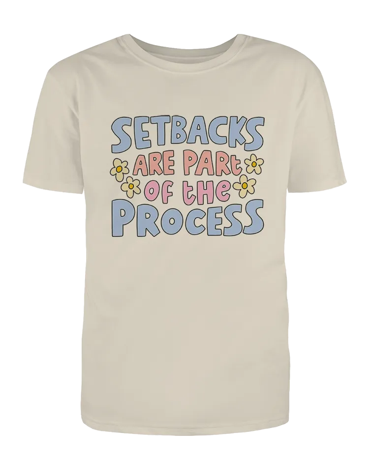 Setbacks Are Part Of The Process - T-Shirt