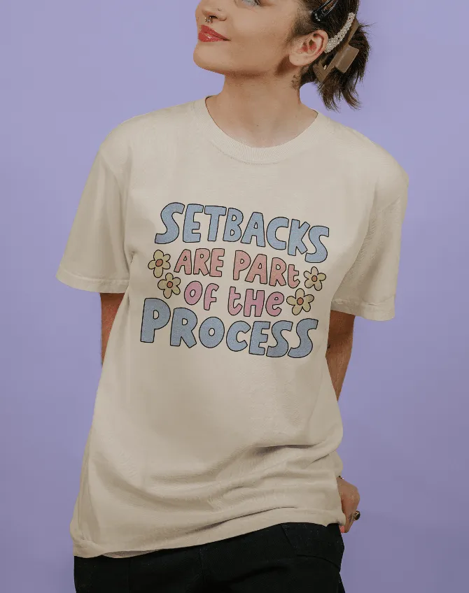 Setbacks Are Part Of The Process - T-Shirt