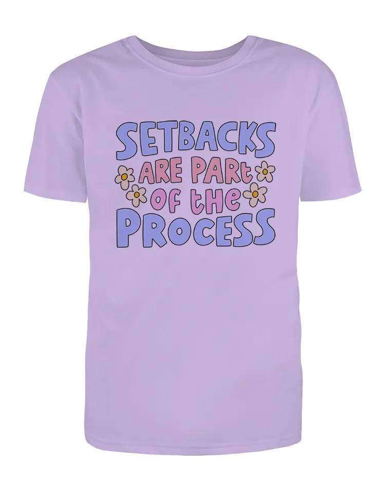 Setbacks Are Part Of The Process - T-Shirt