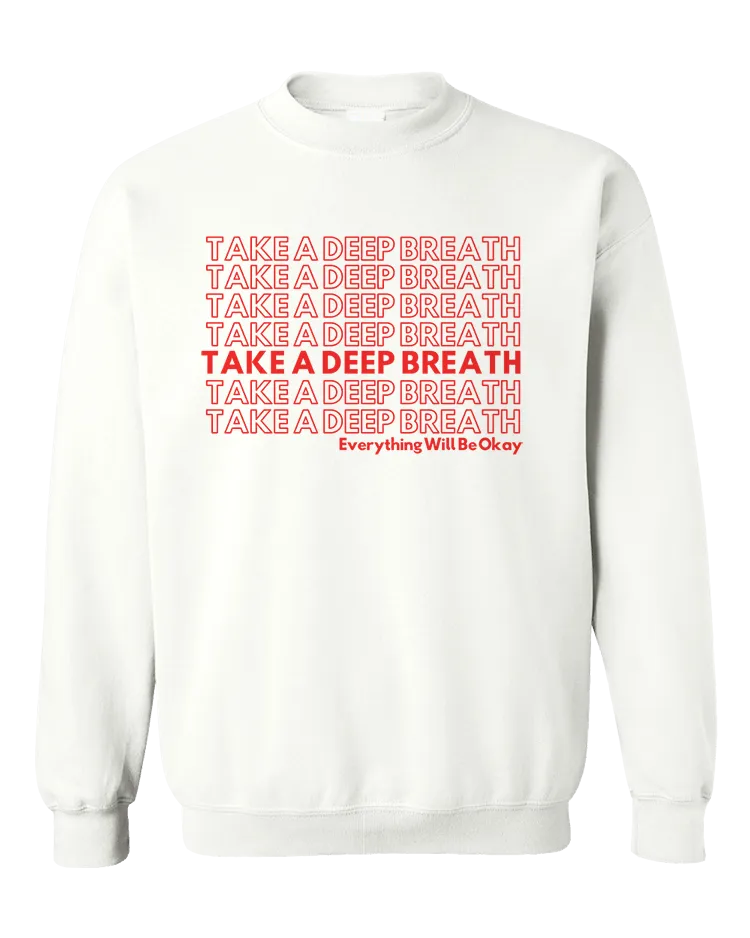 Take A Deep Breath - Sweatshirt