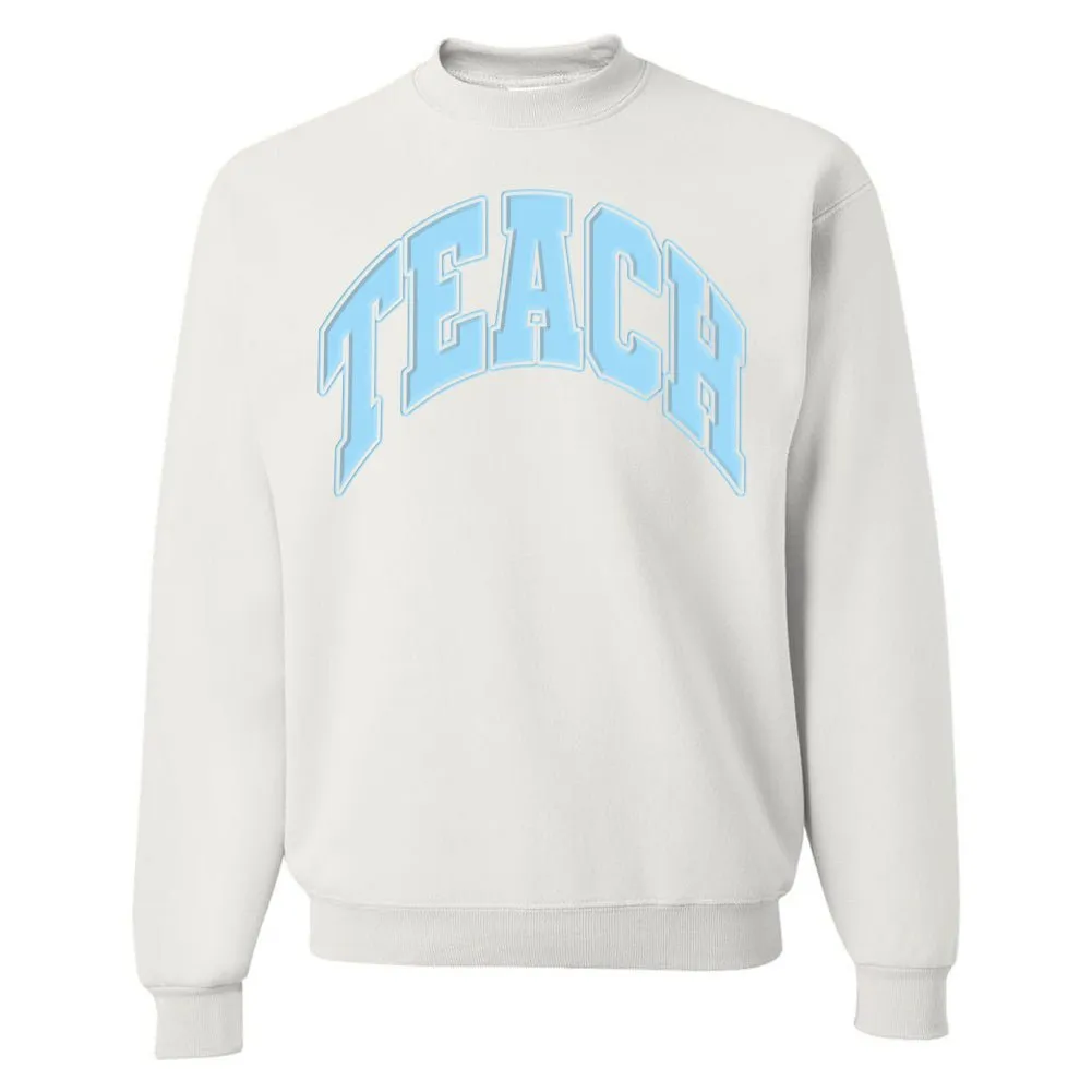 'Teach' PUFF Crewneck Sweatshirt