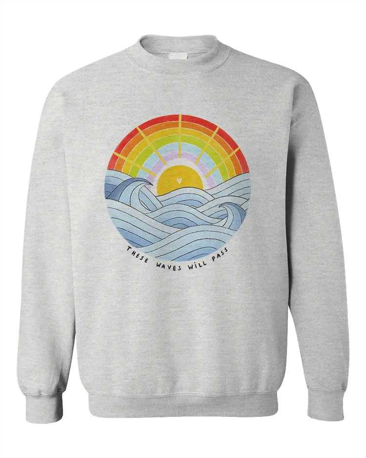 These Waves Will Pass - Sweatshirt