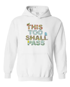 This Too Shall Pass - Hoodie