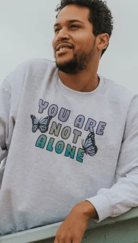 You Are Not Alone (Butterflies) - Sweatshirt