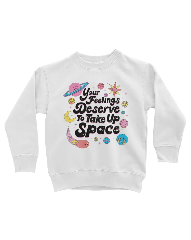 Your Feelings Deserve To Take Up Space - Youth Sweatshirt