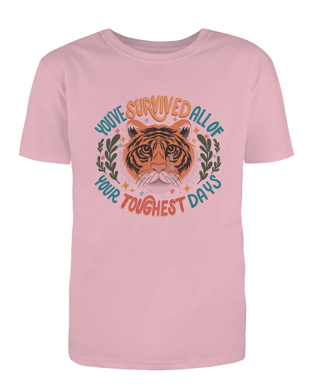 You've Survived All Of Your Toughest Days (Tiger) - T-Shirt